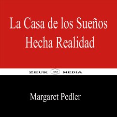 La Casa de los Sueños Hecha Realidad (eBook, ePUB) - Pedler, Margaret