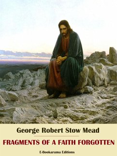 Fragments of a Faith Forgotten (eBook, ePUB) - Robert Stow Mead, George