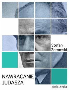 Nawracanie Judasza (eBook, ePUB) - Żeromski, Stefan