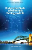 Bridging the Divide between faith, theology and Life (eBook, PDF)