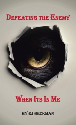 Defeating the Enemy When Its in Me (eBook, ePUB) - Beckman, Ej