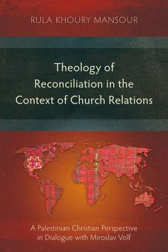 Theology of Reconciliation in the Context of Church Relations (eBook, ePUB) - Mansour, Rula Khoury