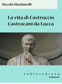 La vita di Castruccio Castracani da Lucca (eBook, ePUB)