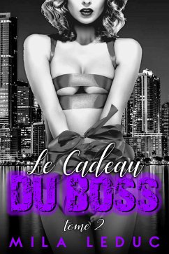 Le Cadeau du Boss - TOME 2 (eBook, ePUB) - Leduc, Mila