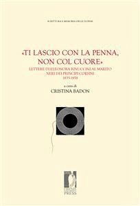 «Ti lascio con la penna, non col cuore». Lettere di Eleonora Rinuccini al marito Neri dei principi Corsini: 1835-1858 (eBook, ePUB) - Badon, Cristina