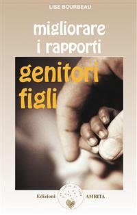 Migliorare i rapporti genitori-figli (eBook, ePUB) - Bourbeau, Lise