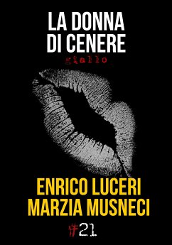 La donna di cenere (eBook, ePUB) - Luceri, Enrico; Musneci, Marzia