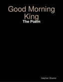 Good Morning King: The Poem (eBook, ePUB)
