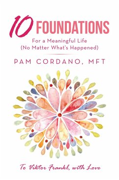 10 Foundations for a Meaningful Life (No Matter What's Happened) (eBook, ePUB) - Cordano Mft, Pam