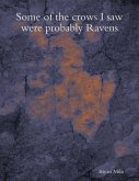 Some of the Crows I Saw Were Probably Ravens (eBook, ePUB)