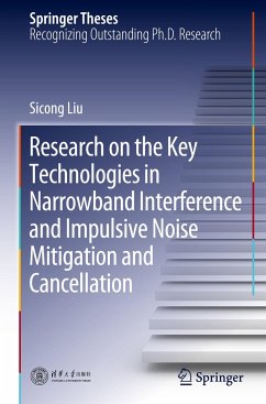 Research on the Key Technologies in Narrowband Interference and Impulsive Noise Mitigation and Cancellation - Liu, Sicong