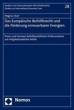 Das Europäische Beihilferecht und die Förderung erneuerbarer Energien - Auer, Magnus