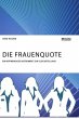 Die Frauenquote. Ein notwendiges... - Bild 1
