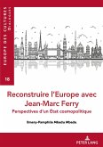 Reconstruire l¿Europe avec Jean-Marc Ferry
