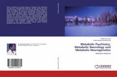 Metabolic Psychiatry, Metabolic Neurology and Metabolic Neurogenetics