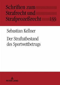 Der Straftatbestand des Sportwettbetrugs - Kellner, Sebastian