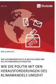 Wie die Politik mit den Herausforderungen des Klimawandels umgeht. Der Hochwasserschutz in Deutschland und die Hochwasserschutzgesetze