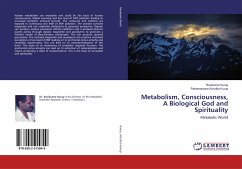 Metabolism, Consciousness, A Biological God and Spirituality - Kurup, Ravikumar;Achutha Kurup, Parameswara