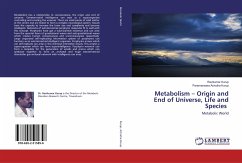 Metabolism ¿ Origin and End of Universe, Life and Species