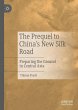 The Prequel to China's New Silk Road - Bild 1