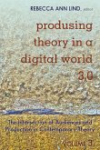 Produsing Theory in a Digital World 3.0