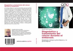 Diagnóstico y tratamiento del cáncer durante el embarazo.