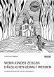 Wenn Kinder Zeugen häuslicher Gewalt... - Bild 1