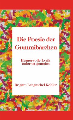 Die Poesie der Gummibärchen - Langnickel-Köhler, Brigitte