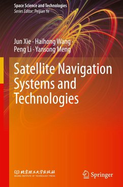 Satellite Navigation Systems and Technologies - Xie, Jun;Wang, Haihong;Li, Peng