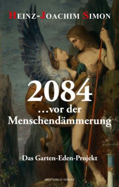 2084 ... vor der Menschendämmerung - Simon, Heinz-Joachim