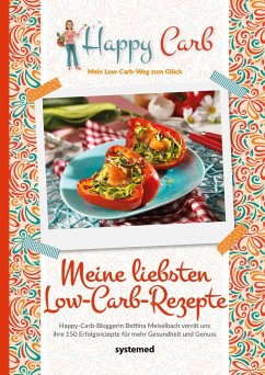 Happy Carb: Meine liebsten Low-Carb-Rezepte - Meiselbach, Bettina