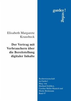 Der Vertrag mit Verbrauchern über die Bereitstellung digitaler Inhalte - Krausbeck, Elisabeth Margarete
