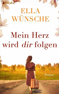 Mein Herz wird dir folgen - Wünsche, Ella