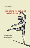 Einübung ins Leben in 100 Lektionen Einübung ins Leben in 100 Lektionen