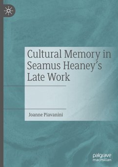 Cultural Memory in Seamus Heaney¿s Late Work - Piavanini, Joanne