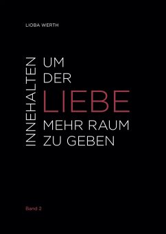 Innehalten um der Liebe mehr Raum zu geben - Werth, Lioba