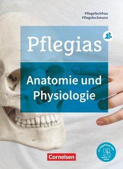 Pflegias - Generalistische Pflegeausbildung: Zu allen Bänden - Anatomie und Physiologie - Pohl-Neidhöfer, Maria