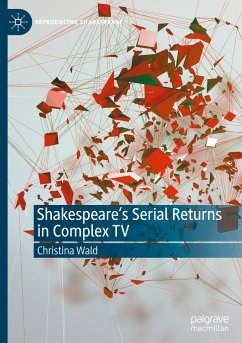 Shakespeare¿s Serial Returns in Complex TV - Wald, Christina