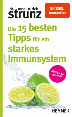 Die 15 besten Tipps für ein starkes Immunsystem - Strunz, Ulrich