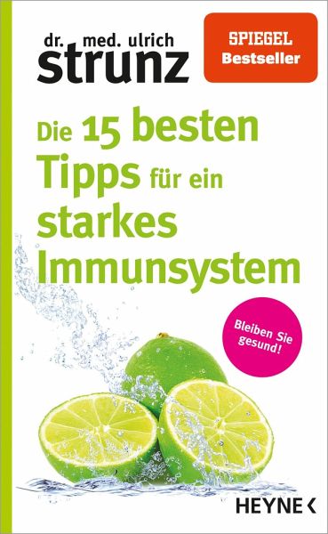 Die 15 besten Tipps für ein starkes Immunsystem von Ulrich Strunz als  Taschenbuch - Portofrei bei bücher.de