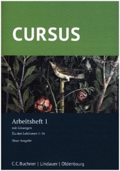 Cursus - Neue Ausgabe. Arbeitsheft 1 zum Schülerbuch - Cursus - Neue Ausgabe Arbeitsheft 1 mit Lösungen