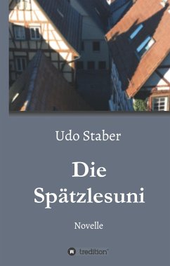 Die Spätzlesuni - Staber, Udo