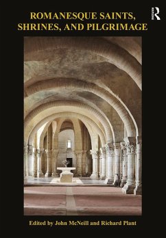 Romanesque Saints, Shrines, and Pilgrimage (eBook, ePUB)