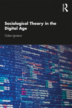 Sociological Theory in the Digital Age (eBook, ePUB) - Ignatow, Gabe