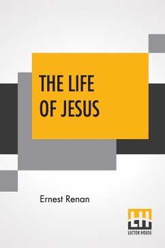 The Life Of Jesus - Renan, Ernest