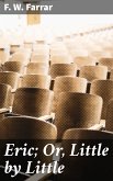 Eric; Or, Little by Little (eBook, ePUB)