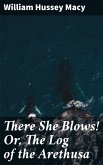 There She Blows! Or, The Log of the Arethusa (eBook, ePUB)