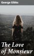 The Love of Monsieur (eBook, ePUB) - Bild 1
