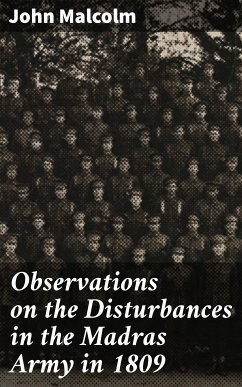 Observations on the Disturbances in the Madras Army in 1809 (eBook, ePUB) - Malcolm, John