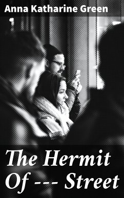 The Hermit Of ——— Street (eBook, ePUB) - Green, Anna Katharine